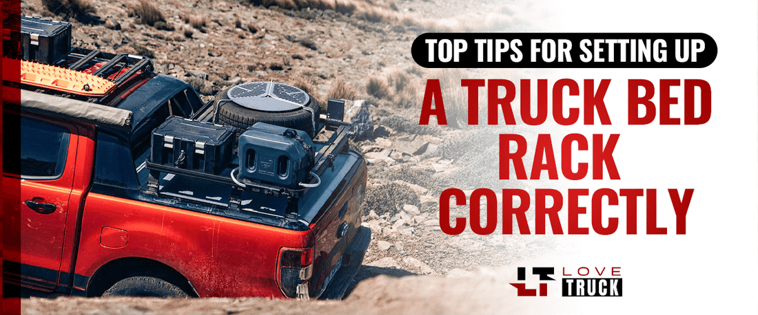 Top Tips for Setting Up a Truck Bed Rack Correctly