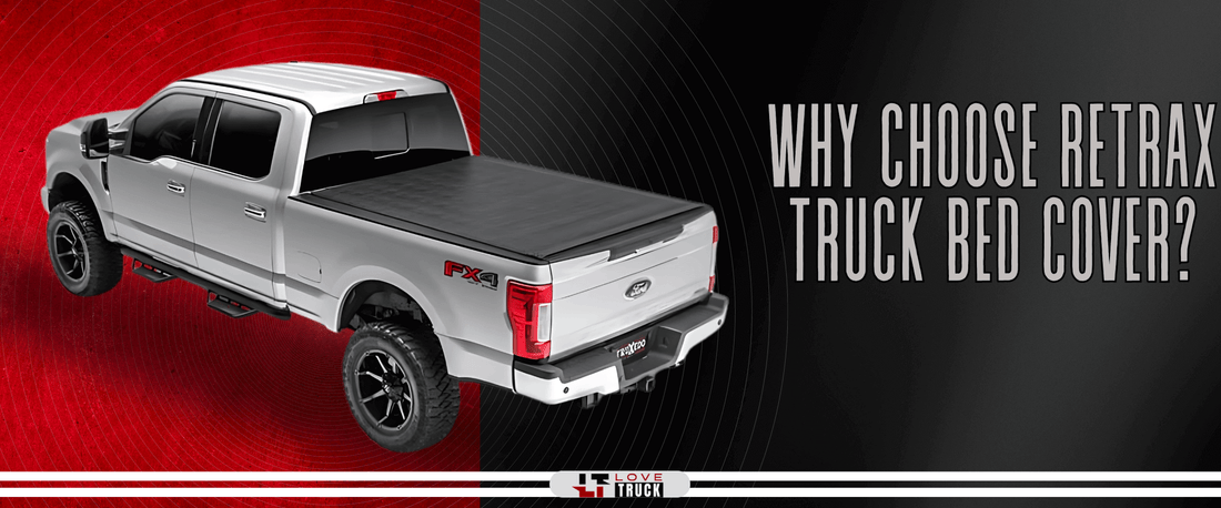 Why Choose RETRAX Truck Bed Cover?