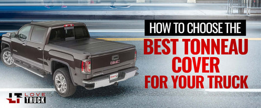How to Choose the Best Tonneau Cover for Your Truck