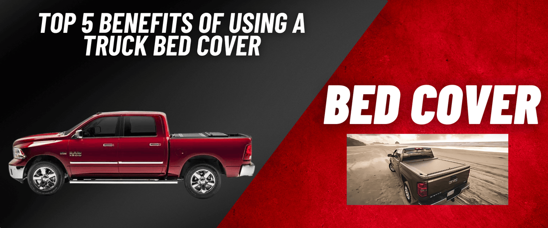 Top 5 Benefits of Using a Truck Bed Cover